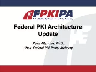 Federal PKI Architecture Update