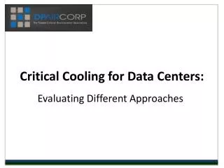 Critical Cooling for Data Centers: Evaluating Different App