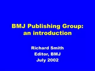 BMJ Publishing Group: an introduction
