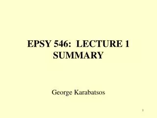 EPSY 546: LECTURE 1 SUMMARY