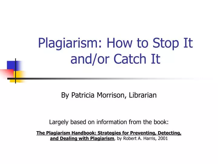 plagiarism how to stop it and or catch it