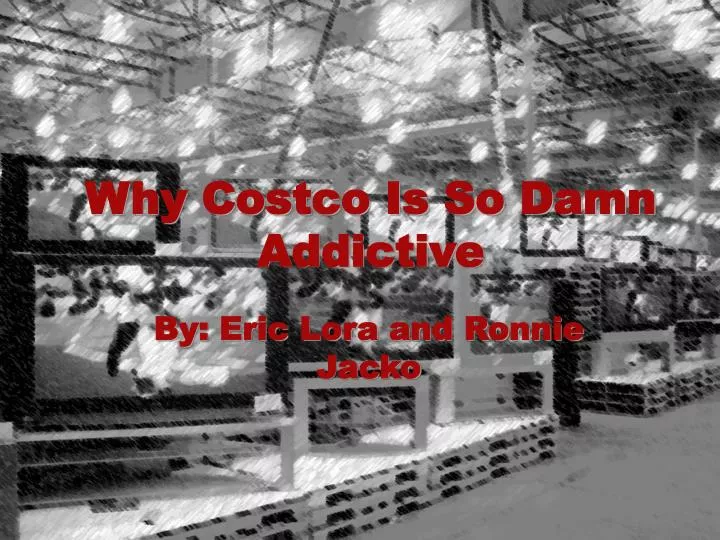 why costco is so damn addictive
