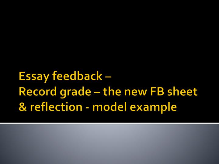 essay feedback record grade the new fb sheet reflection model example
