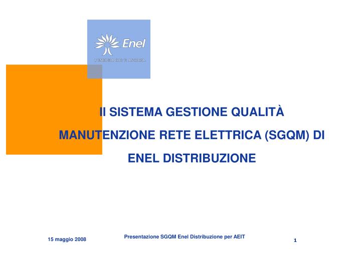 il sistema gestione qualit manutenzione rete elettrica sgqm di enel distribuzione