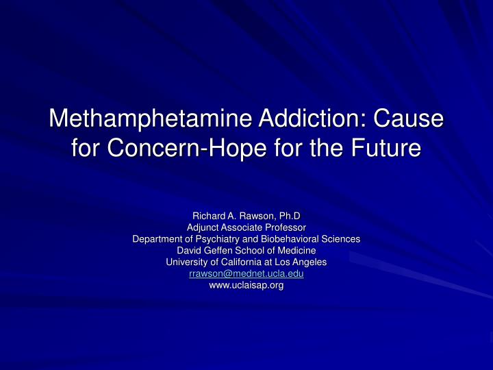 methamphetamine addiction cause for concern hope for the future