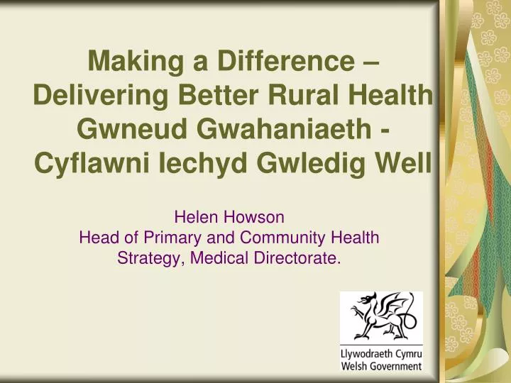 making a difference delivering better rural health gwneud gwahaniaeth cyflawni iechyd gwledig well