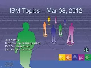 IBM Topics – Mar 08, 2012