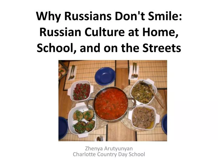 why russians don t smile russian culture at home school and on the streets