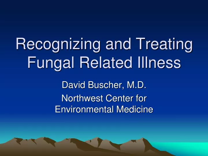 recognizing and treating fungal related illness