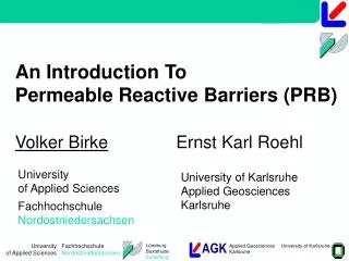 An Introduction To Permeable Reactive Barriers (PRB) Volker Birke Ernst Karl Roehl