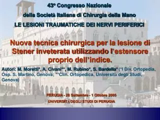 43° Congresso Nazionale della Societ à Italiana di Chirurgia della Mano LE LESIONI TRAUMATICHE DEI NERVI PERIFERICI