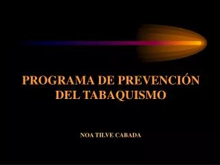 PROGRAMA DE PREVENCIÓN DEL TABAQUISMO NOA TILVE CABADA