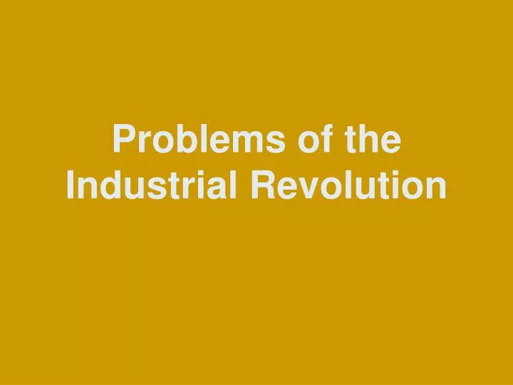 problems of the industrial revolution