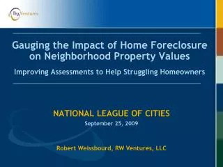 Gauging the Impact of Home Foreclosure on Neighborhood Property Values Improving Assessments to Help Struggling Homeowne