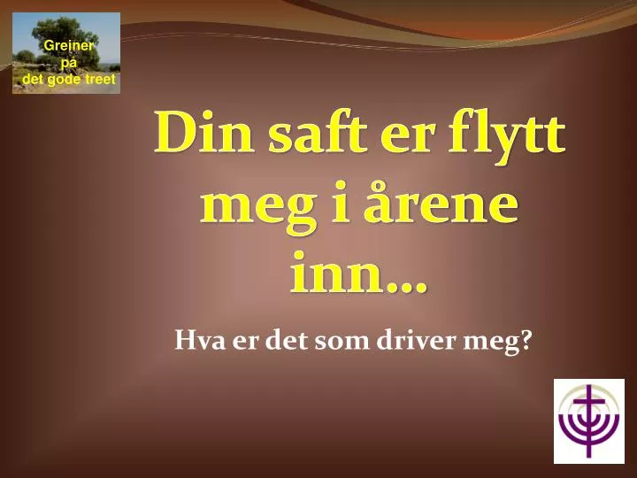 hva er det som driver meg