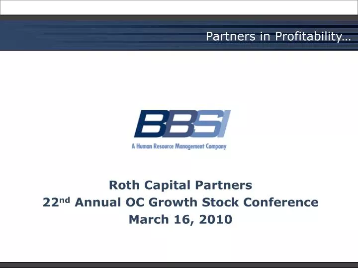 roth capital partners 22 nd annual oc growth stock conference march 16 2010