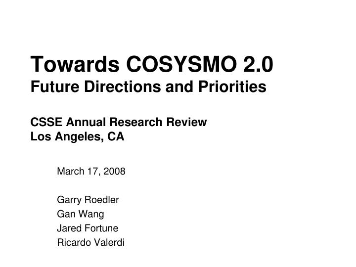 towards cosysmo 2 0 future directions and priorities csse annual research review los angeles ca