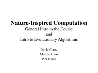 Nature-Inspired Computation General Intro to the Course and Intro to Evolutionary Algorithms