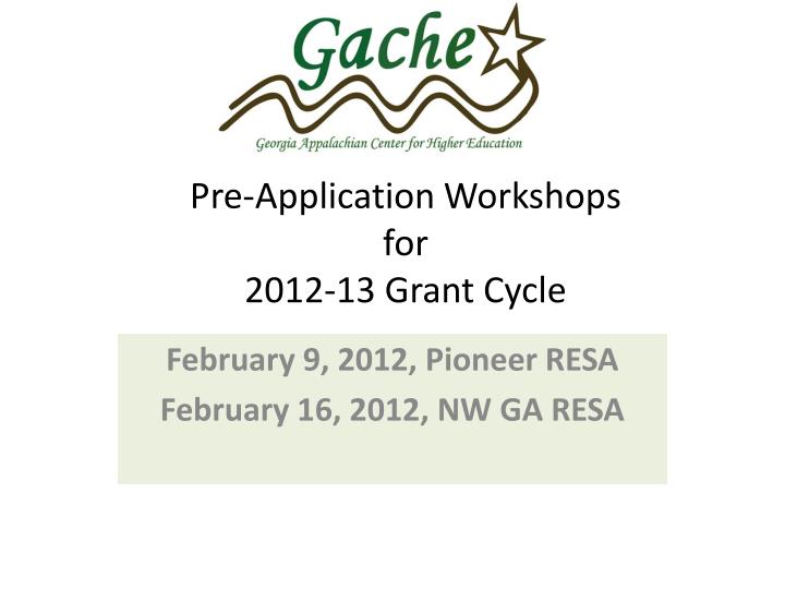 pre application workshops for 2012 13 grant cycle
