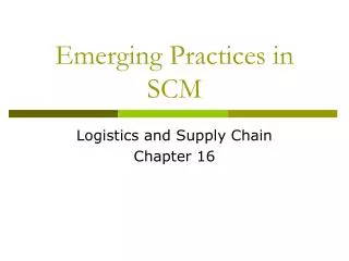 Emerging Practices in SCM