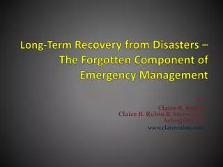 Long-Term Recovery from Disasters – The Forgotten Component of Emergency Management