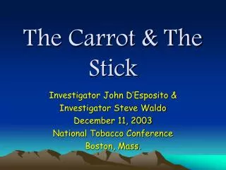 The Carrot &amp; The Stick