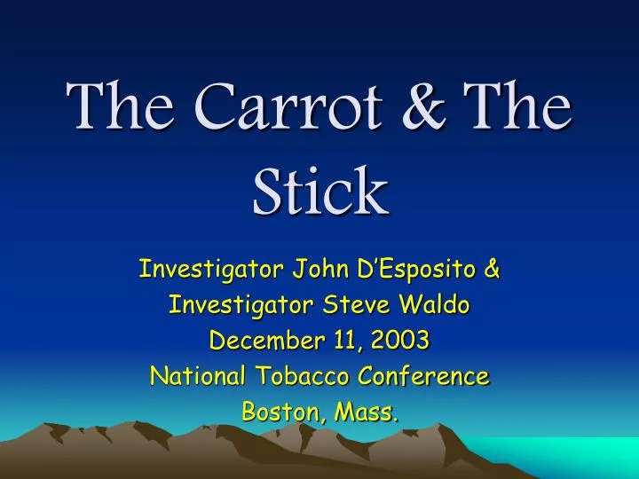 the carrot the stick
