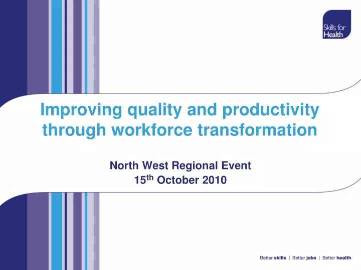 improving quality and productivity through workforce transformation