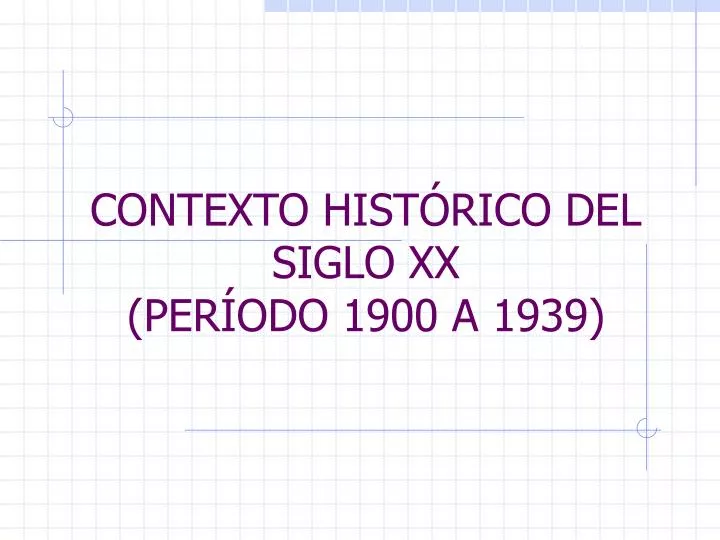 contexto hist rico del siglo xx per odo 1900 a 1939