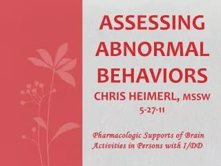 Assessing Abnormal Behaviors Chris Heimerl, MSSW 5-27-11