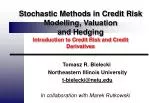 Stochastic Methods in Credit Risk Modelling, Valuation and Hedging Introduction to Credit Risk and Credit Derivatives