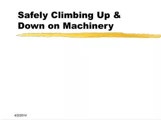 Safely Climbing Up &amp; Down on Machinery