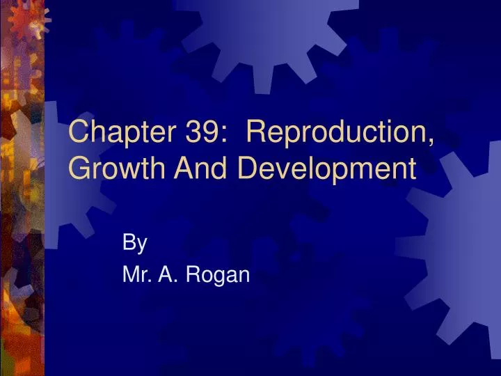 chapter 39 reproduction growth and development
