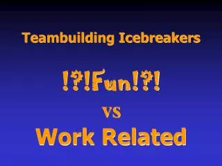 Teambuilding Icebreakers