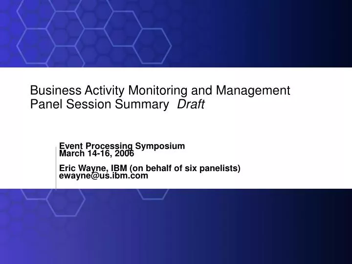 business activity monitoring and management panel session summary draft