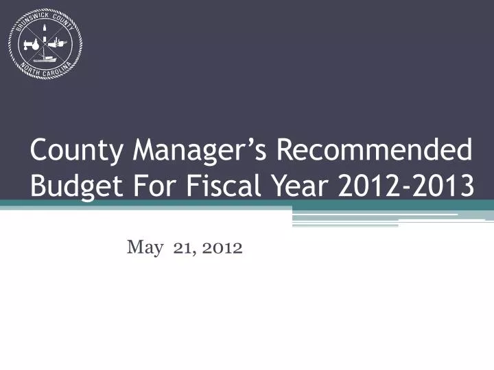county manager s recommended budget for fiscal year 2012 2013