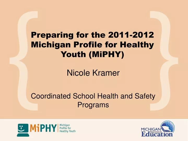 preparing for the 2011 2012 michigan profile for healthy youth miphy