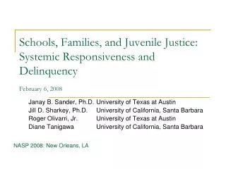 Schools, Families, and Juvenile Justice: Systemic Responsiveness and Delinquency February 6, 2008