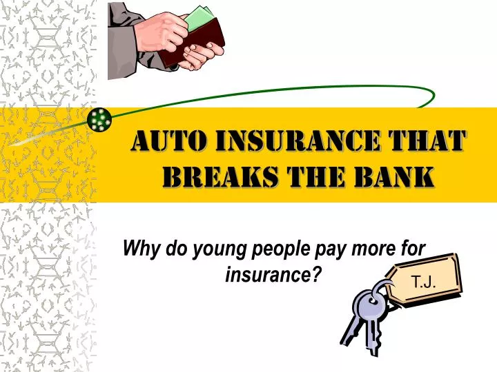 auto insurance that breaks the bank