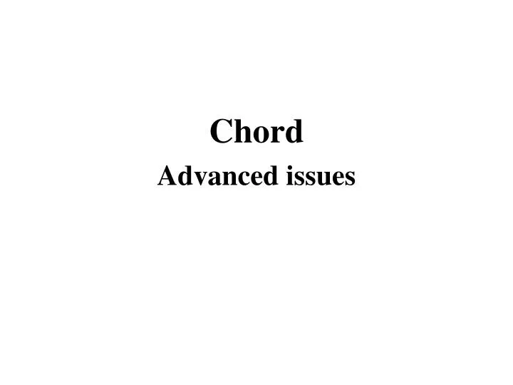 chord advanced issues