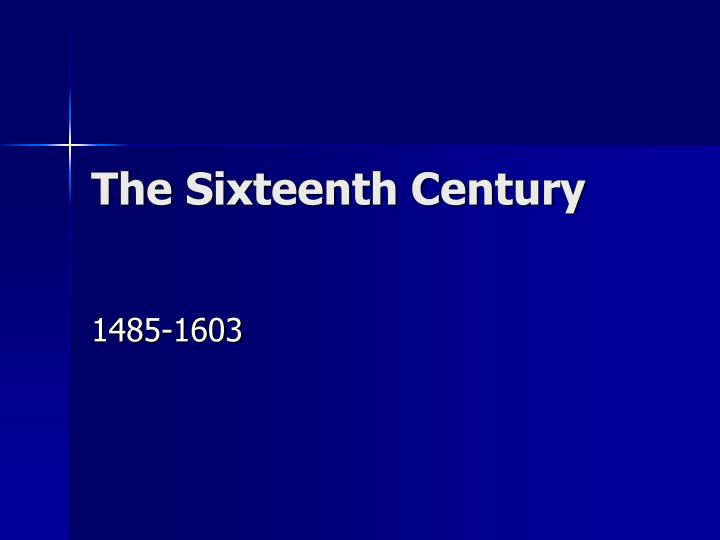 the sixteenth century