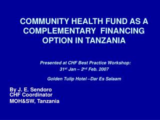 By J. E. Sendoro CHF Coordinator MOH&amp;SW, Tanzania