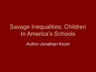 Savage Inequalities: Children In America’s Schools