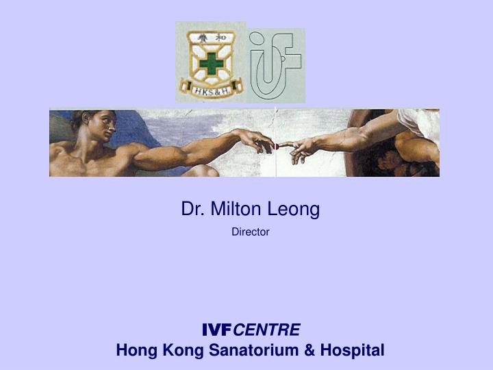 dr milton leong director