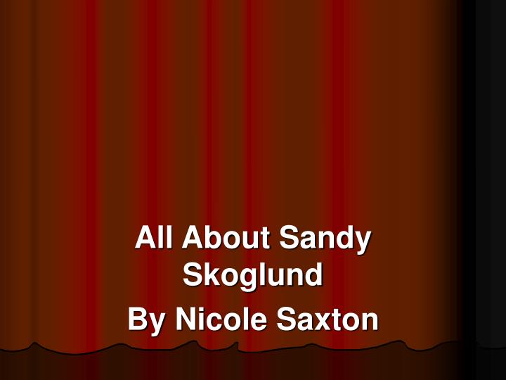 all about sandy skoglund by nicole saxton