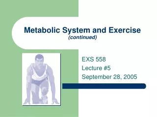 Metabolic System and Exercise (continued)