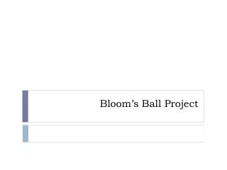 Bloom’s Ball Project