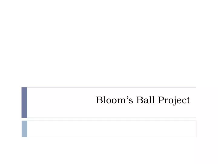 bloom s ball project
