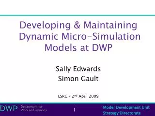 Developing &amp; Maintaining Dynamic Micro-Simulation Models at DWP
