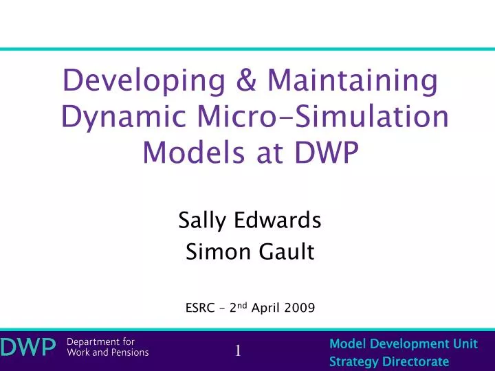 developing maintaining dynamic micro simulation models at dwp